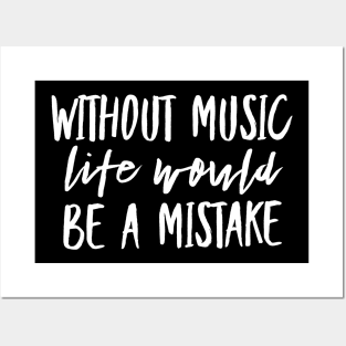 Without music life would be a mistake Posters and Art